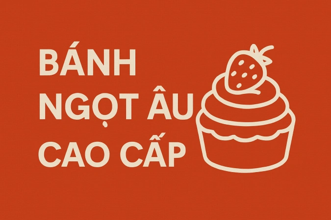 Bánh ngọt Âu cao cấp